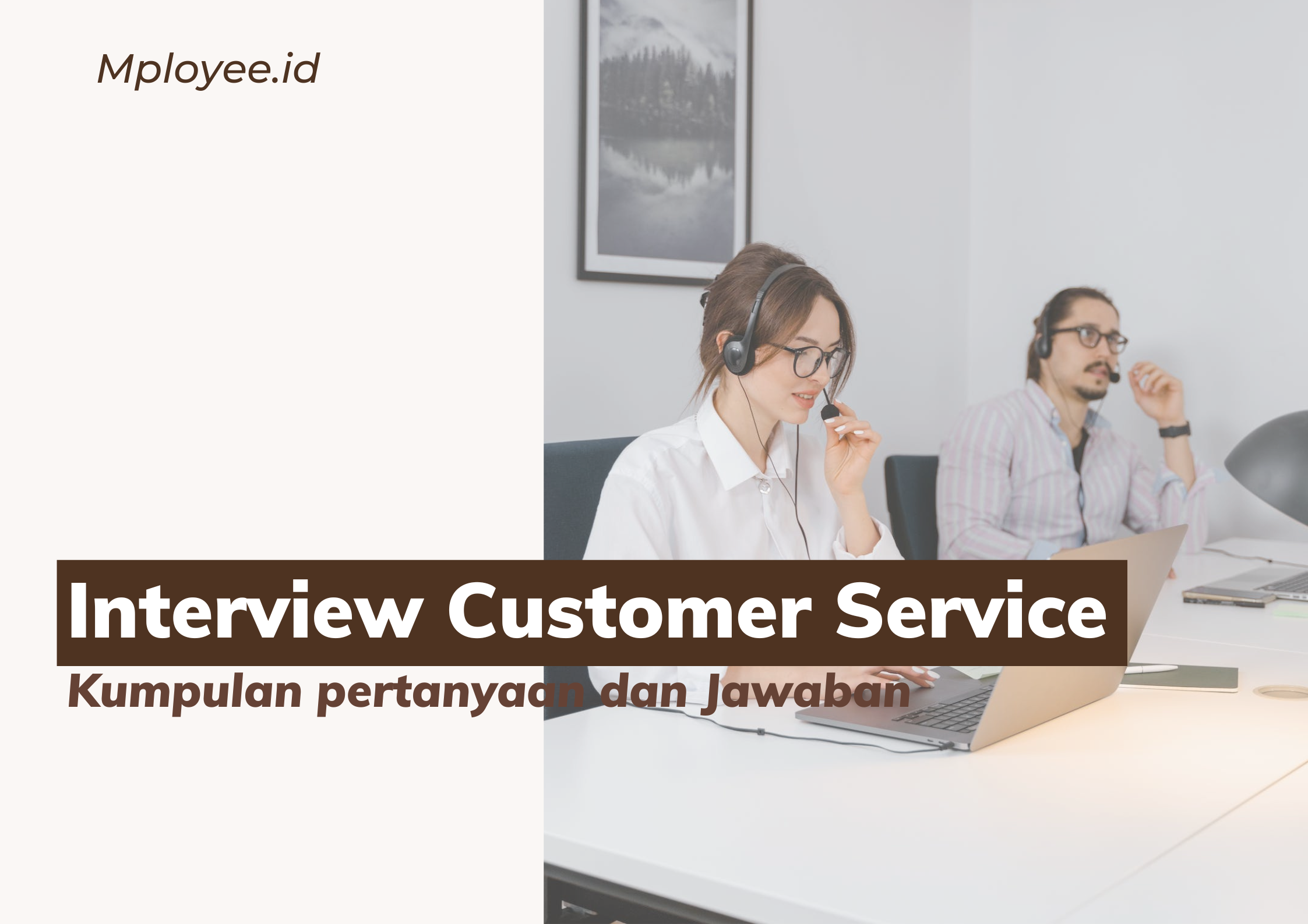 Pertanyaan Interview Customer Service Dan Tips Menjawabnya - Mployee